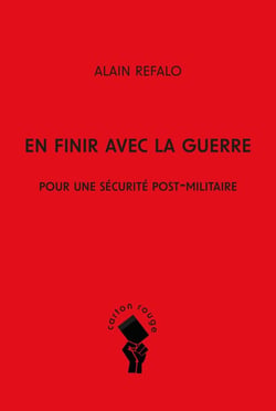 En finir avec la guerre : Pour une sécurité post-militaire