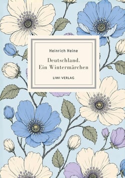 Heinrich Heine: Deutschland. Ein Wintermärchen. Vollständige Neuausgabe : Ein Klassiker politischer Satire voller Witz und Lebensfreude