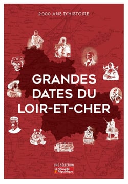 Grandes dates du Loir-et-Cher : 2000 ans d'Histoire