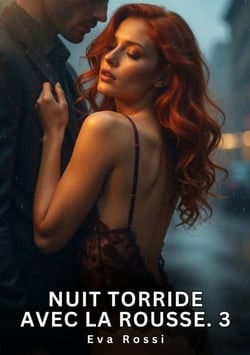Nuit Torride avec la Rousse. 3 : Nouvelle Érotique de Sexe Tabou pour Adultes