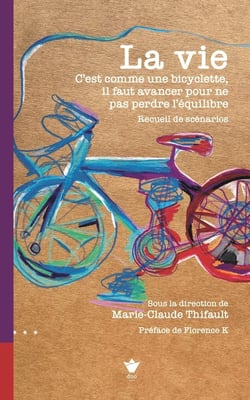 La vie : C'est comme une bicyclette, il faut avancer pour ne pas perdre l'équilibre
