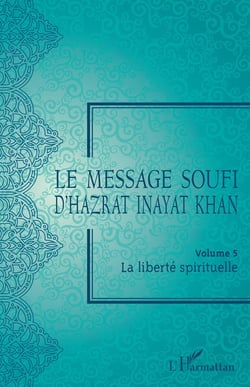 Le message soufi d'Hazrat Inayat Khan Volume 5 : La liberté spirituelle