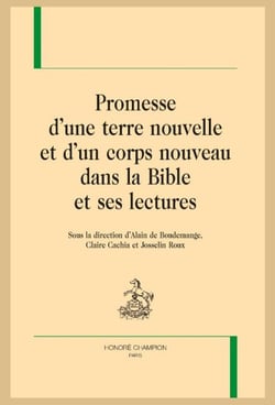 Promesse d'une terre nouvelle et d'un corps nouveau dans la Bible et ses lectures