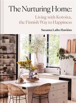 The Nurturing Home : Living with Kotoisa, the Finnish Way to Happiness