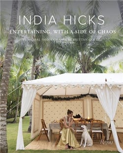 India Hicks : Entertaining, With A Side Of Chaos