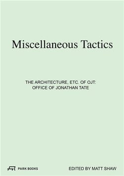 Miscellaneous Tactics The Architecture, etc. of OJT - Office of Jonathan Tate