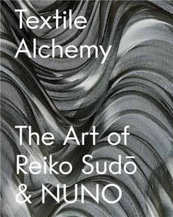 Textile alchemy: the art of reiko sudo & nuno /anglais