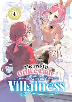 The fed-up office lady wants to serve the villainess Tome 4