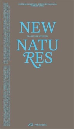 New natures planetary museums /anglais