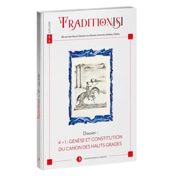 Tradition[s] n°20 : 4+ 1 : Genèse et constitution du canon des hauts grades
