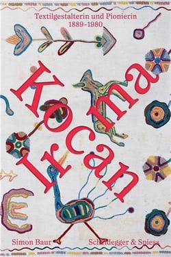 Irma Kocan Textilgestalterin und Pionierin 1889-1980