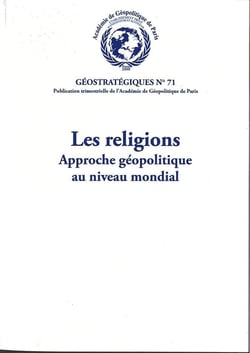 Les religions. Approche géopolitique au niveau mondial : Géostratégiques N°71