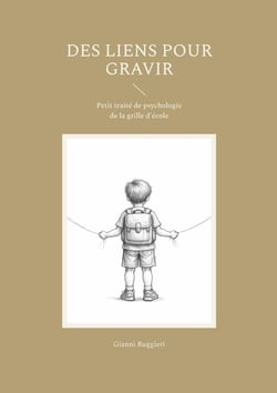 Des liens pour gravir : Petit traité de psychologie de la grille d'école