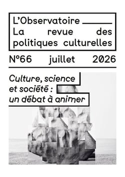 L'Observatoire - La revue des politiques culturelles n.66 : Culture, science et société : un débat à animer