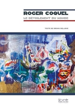 Roger Coquel : Le dévoilement du monde
