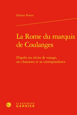 La Rome du marquis de Coulanges d'après ses récits de voyage, ses chansons