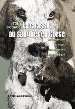 La chasse au sanglier en corse : Du savoir-faire au rituel. Une approche anthropologique
