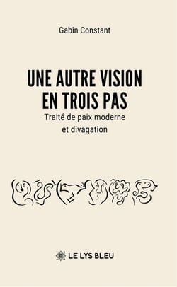 Une autre vision en trois pas : Traité de paix moderne et divagation