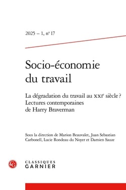 Socio-économie du travail n.17 : La dégradation du travail au XXIe siècle ? Lectures contemporaines de Harry Braverman (édition 2025)