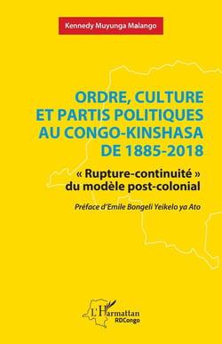 Ordre, culture et partis politiques au Congo-Kinshasa de 1885-2018 : « Rupture-continuité » du modèle post-colonial