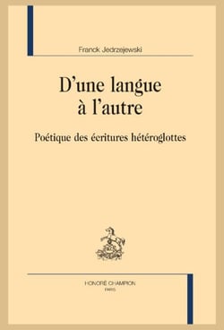 D'une langue à l'autre : Poétique des écritures hétéroglottes