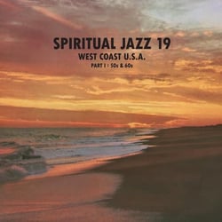 Spiritual Jazz 19/West Coast Usa Part 1 - 50's And 60's