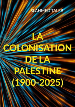 La colonisation de la Palestine (1900-2025)