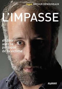 L'Impasse : Pour en finir avec la politique de la victime