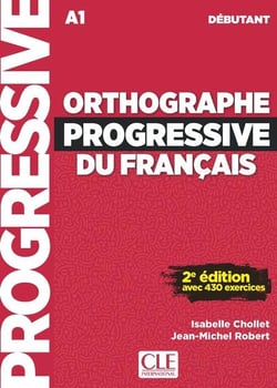 Orthographe progressive du français - Niveau débutant - A1 (2e édition)