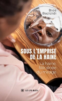 Sous l'emprise de la haine : La haine, fille aînée du mirage