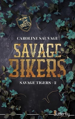 Savage Tigers Tome 2 : Savage bikers