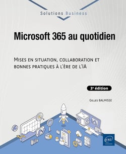 Microsoft 365 au quotidien : Mises en situation, collaboration et bonnes pratiques à l'ère de l'IA (3e édition)
