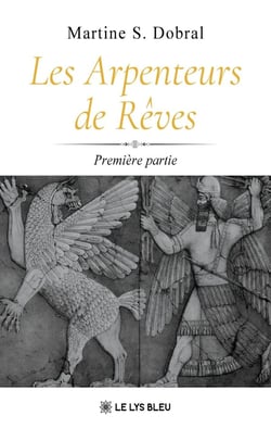 Les Arpenteurs de Rêves : Première partie