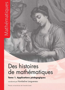 Des histoires de mathématiques Tome 1 : Applications pédagogiques