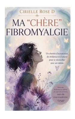 Ma "chère" fibromyalgie