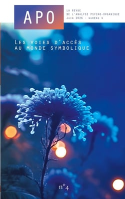 APO. La revue de l'Analyse Psycho-Organique Juin 2026 - Numéro 4 : Les voies d'accès au monde symbolique