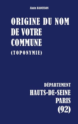 Origine du nom de votre commune : HAUTS-DE-SEINE - PARIS