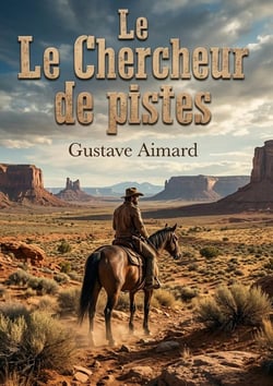 Le Chercheur de pistes : Une odyssée au coeur des terres indomptées du Nouveau-Mexique