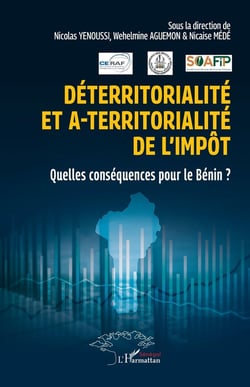 Déterritorialité et a-territorialité de l'impôt : Quelles conséquences pour le Bénin ?