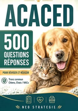 ACACED 500 Questions réponses : Tronc commun  Chiens, Chats, NACs