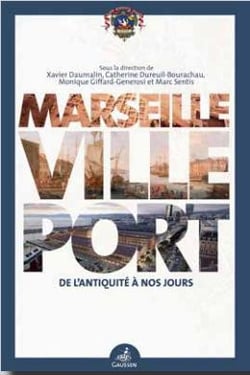 Marseille ville-port de l'antiquité à nos jours : Regards croisés