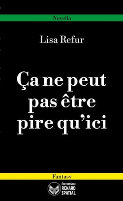 Ça ne peut pas être pire qu'ici
