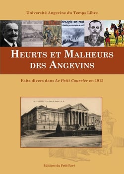 Heurts et Malheurs des Angevins : Faits divers dans Le Petit Courrier en 1913