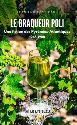 Le braqueur poli : Une fiction des Pyrénées-Atlantiques 1946-1988