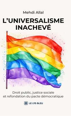 L'universalisme inachevé : Droit public, justice sociale et refondation du pacte démocratique