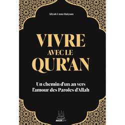 Vivre avec le Qur'an : Un chemin d'un an vers l'amour des Paroles d'Allah
