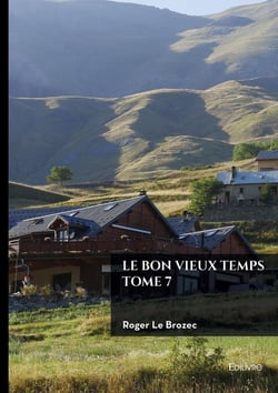 Le bon vieux temps - Tome 7