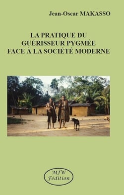 La pratique du guérisseur pygmée face à la société moderne