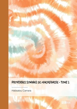 Proverbes Soninké de Macalebasse Tome 1