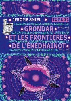 Grondar et les frontieres de l'enedhainot - tome 11 de la saga smiel / gandorr / grondar
